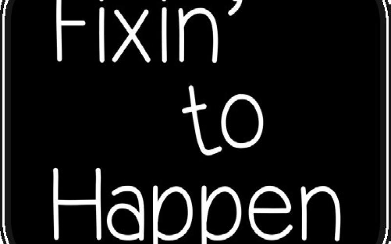 Fixin’ to Happen